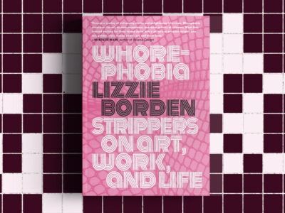 Book cover for Whorephobia: Strippers on Art, Work, and Life, edited by Lizzie Borden. The cover is a bright pink with an abstract fishnet design in a darker pink, with a fun 70s font on top.