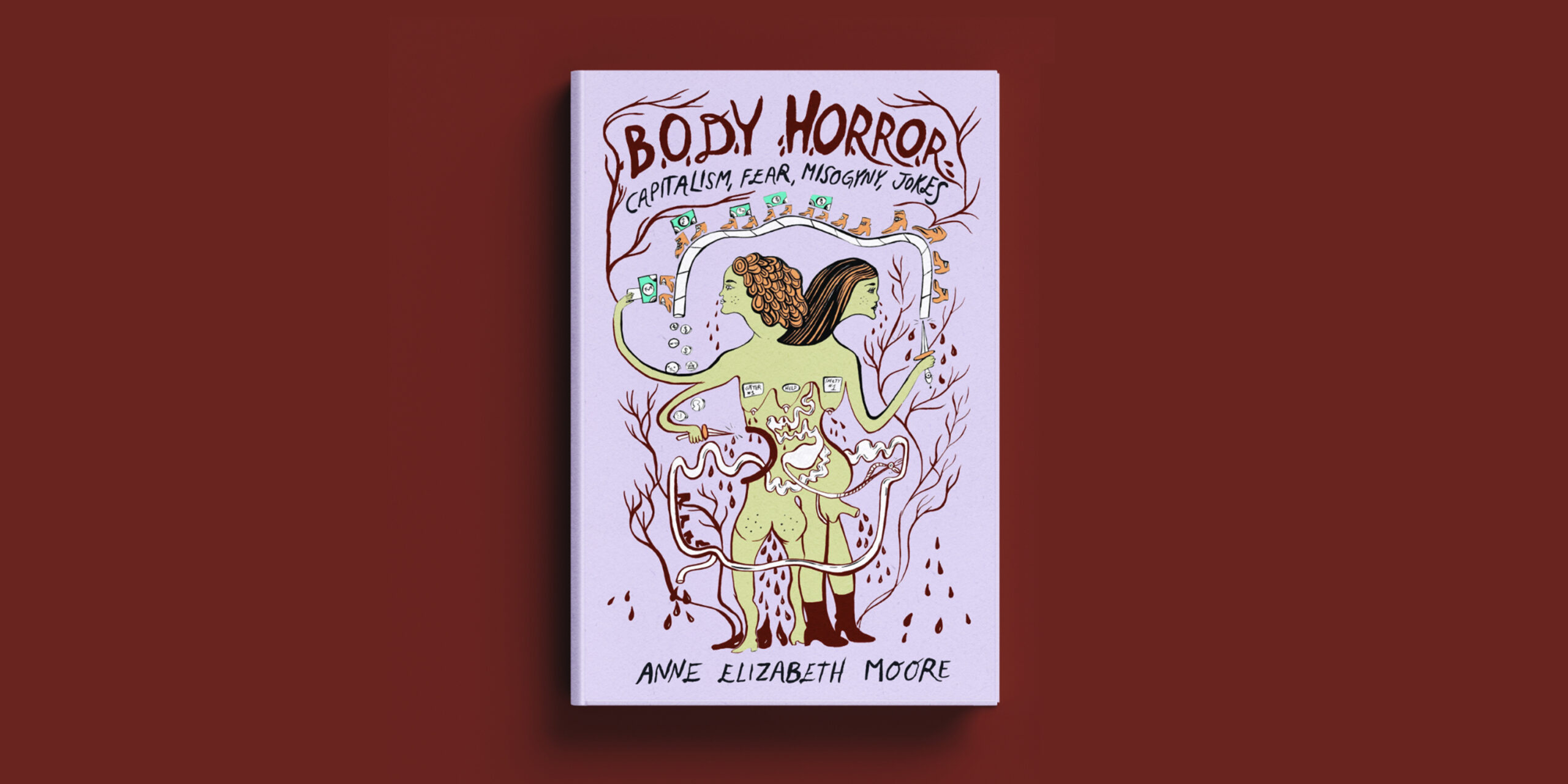 The book cover for Anne Elizabeth Moore's "Body Horror: Capitalism, Fear, Misogyny, Jokes," on a dark red background.